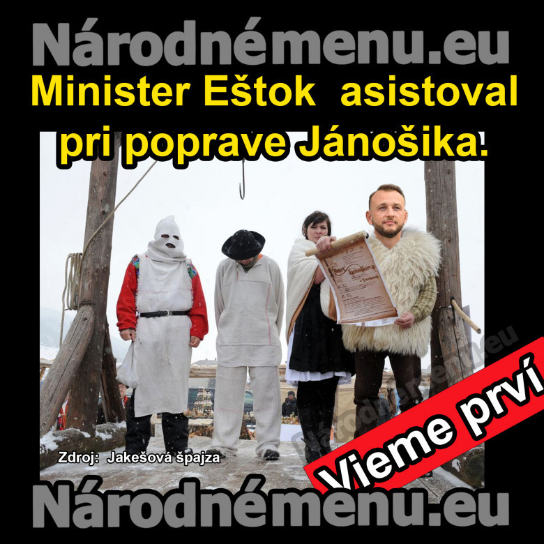 Dobová fotografia jasne ukazuje, že Šutaj Eštok opäť neklame... (alebo, žeby nie) a osobne sa zúčastnil na poprave Jánošíka!